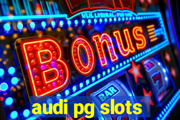 audi pg slots